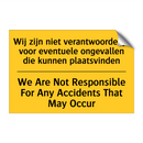Wij zijn niet verantwoordelijk /.../ - We Are Not Responsible For Any /.../