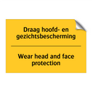 Draag hoofd- en gezichtsbescherming - Wear head and face protection