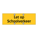 Let op Schoolverkeer & Let op Schoolverkeer & Let op Schoolverkeer