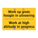 Werk op grote hoogte in uitvoering - Work at high altitude in progress