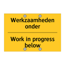 Werkzaamheden onder - Work in progress below & Werkzaamheden onder - Work in progress below