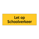Let op Schoolverkeer & Let op Schoolverkeer & Let op Schoolverkeer & Let op Schoolverkeer