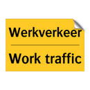 Werkverkeer - Work traffic & Werkverkeer - Work traffic & Werkverkeer - Work traffic