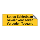 Let op Schietbaan Gevaar voor Leven Verboden Toegang