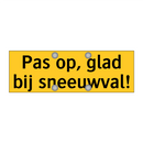 Pas op, glad bij sneeuwval! & Pas op, glad bij sneeuwval! & Pas op, glad bij sneeuwval!