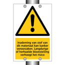 Inademing van stof van dit materiaal kan kanker veroorzaken. Langdurige of herhaalde blootstelling verhoogt het risico