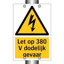 Let op 380 V dodelijk gevaar