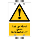 Let op! Gooi geen sneeuwballen!