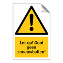 Let op! Gooi geen sneeuwballen!