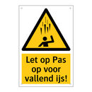 Let op Pas op voor vallend ijs!