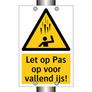 Let op Pas op voor vallend ijs!