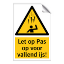 Let op Pas op voor vallend ijs!