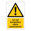 Let op! Garagedeur opent automatisch!