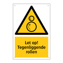 Let op! Tegenliggende rollen