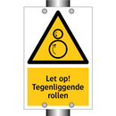 Let op! Tegenliggende rollen