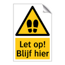 Let op! Blijf hier