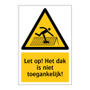 Let op! Het dak is niet toegankelijk!