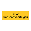 Let op Transportvoertuigen & Let op Transportvoertuigen & Let op Transportvoertuigen