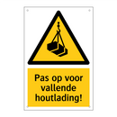 Pas op voor vallende houtlading!