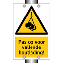 Pas op voor vallende houtlading!
