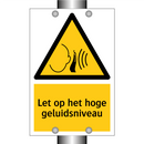 Let op het hoge geluidsniveau