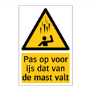Pas op voor ijs dat van de mast valt