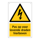 Pas op voor levende draden hierboven