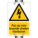 Pas op voor levende draden hierboven