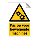 Pas op voor bewegende machines