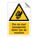 Pas op voor bewegende delen van de machine
