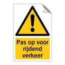 Pas op voor rijdend verkeer