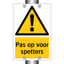 Pas op voor spetters