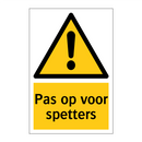 Pas op voor spetters