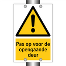 Pas op voor de opengaande deur