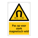 Pas op voor sterk magnetisch veld