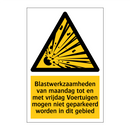 Blastwerkzaamheden van maandag tot en met vrijdag Voertuigen mogen niet geparkeerd worden in dit gebied