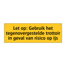 Let op: Gebruik het tegenovergestelde trottoir in /.../