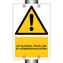 Let op Asbest, Houd u aan de veiligheidsvoorschriften