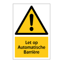 Let op Automatische Barrière