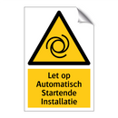 Let op Automatisch Startende Installatie