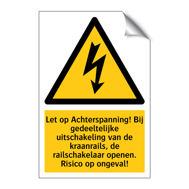 Let op Achterspanning! Bij gedeeltelijke uitschakeling van de kraanrails, de railschakelaar openen. Risico op ongeval!