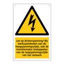 Let op Achterspanning! Bij werkzaamheden aan de hoogspanningszijde, ook de transformator loskoppelen van de laagspanningszijde van het netwerk