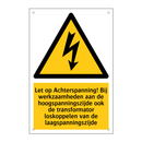 Let op Achterspanning! Bij werkzaamheden aan de hoogspanningszijde ook de transformator loskoppelen van de laagspanningszijde