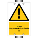 Let op: Bouwwerkzaamheden