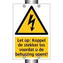 Let op: Koppel de stekker los voordat u de behuizing opent!