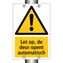 Let op, de deur opent automatisch