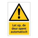 Let op, de deur opent automatisch