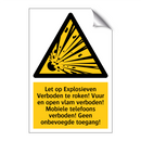 Let op Explosieven Verboden te roken! Vuur en open vlam verboden! Mobiele telefoons verboden! Geen onbevoegde toegang!