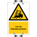 Let op Fabrieksverkeer