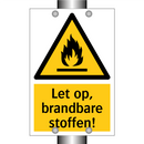 Let op, brandbare stoffen!